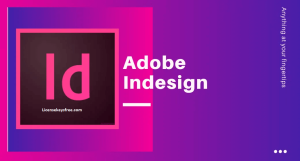 Adobe InDesign Crack V17.4 + License Key Free Download [Latest]